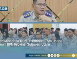 Kantah Minahasa Ikuti Diseminasi Kegiatan Tata Usaha Lingkup Kanwil BPN Sulut